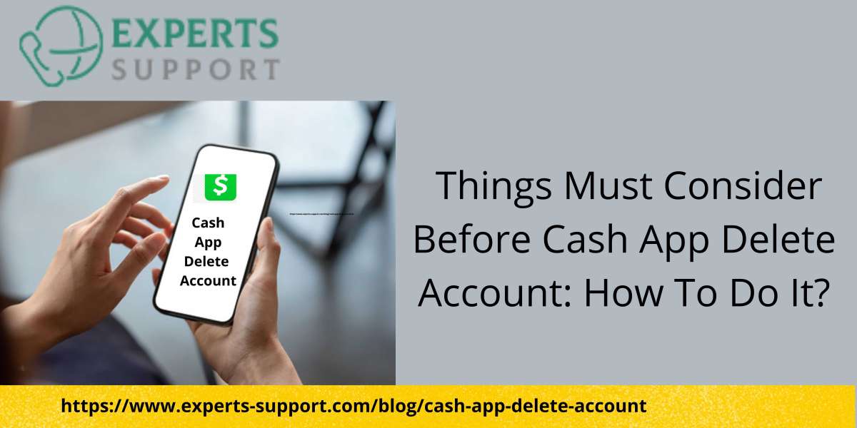 Things Must Consider Before Cash App Delete Account: How To Do It?