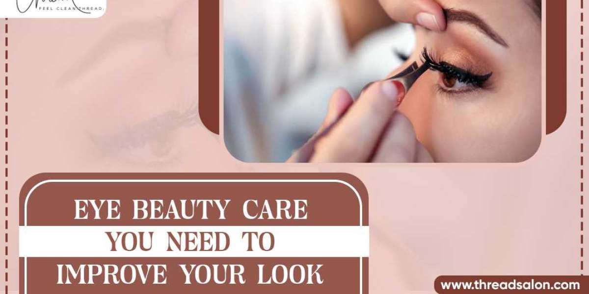 3 Eye Beauty Care You Need To Improve Your Look