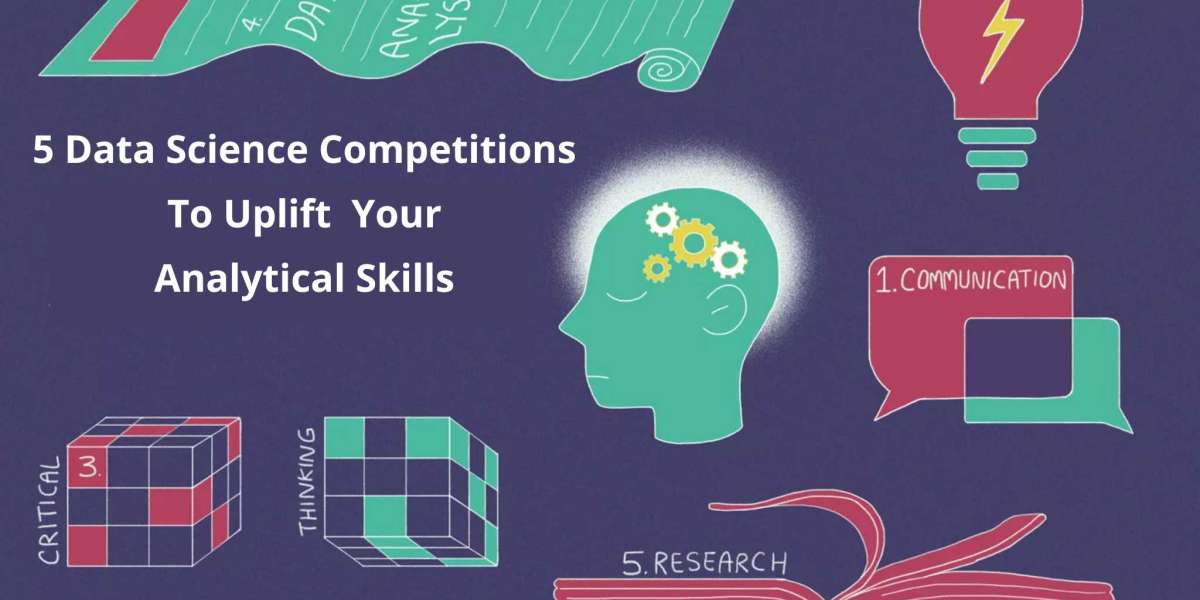 5 Data Science Competitions To Uplift Your Analytical Skills   