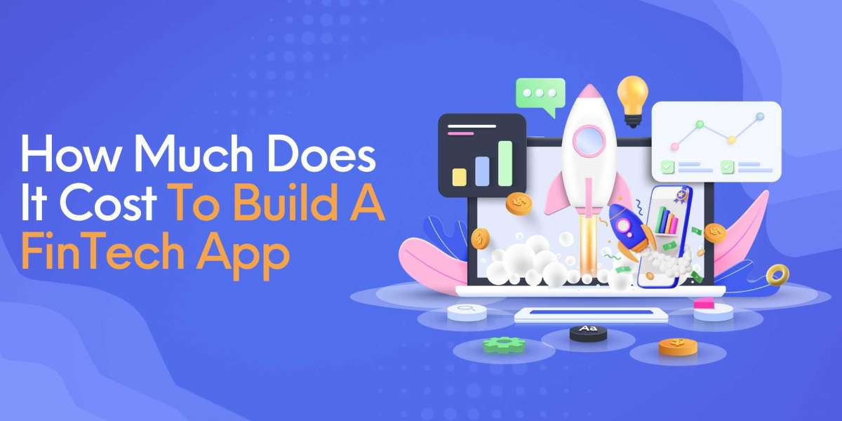 How Much Does It Cost To Build A FinTech App
