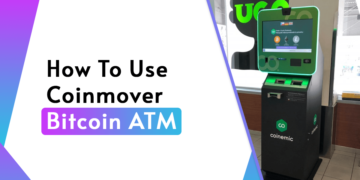 How To Use Coinmover Bitcoin ATM? - [Step By Step Process]