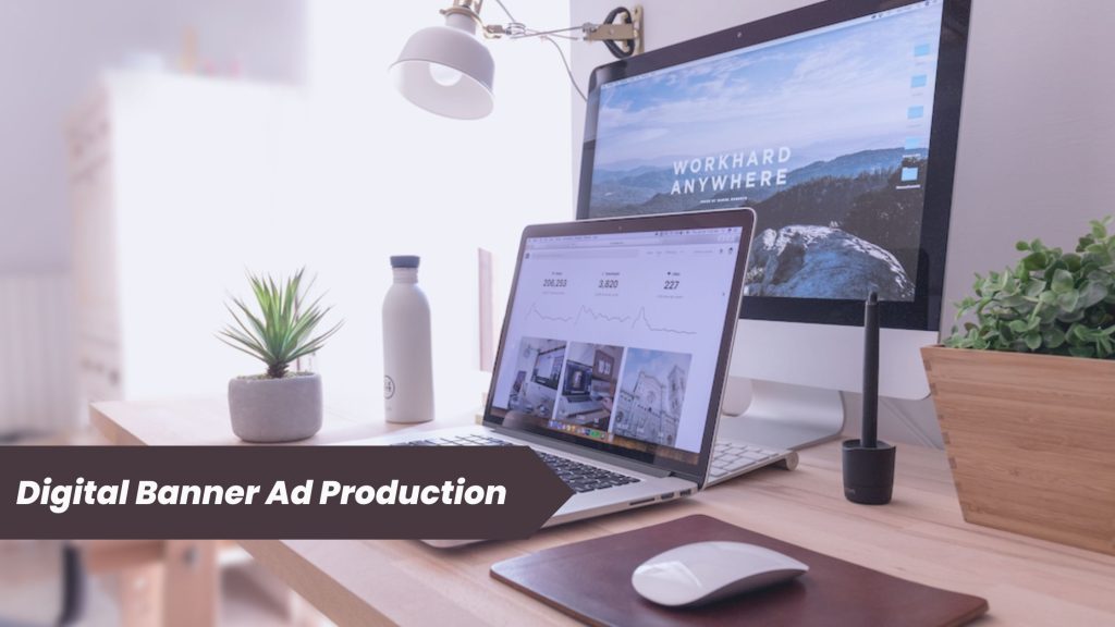 How Does Digital Banner Ad Production Company Improve Your Business?