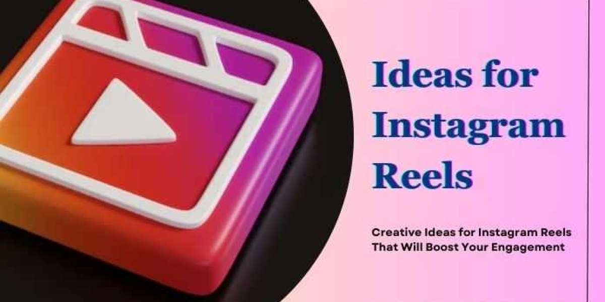 Creative Ideas for Instagram Reels That Will Boost Your Engagement