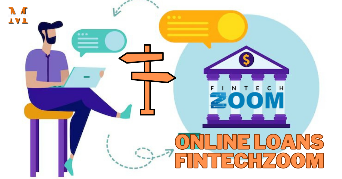 Online Loans Fintechzoom: One of Solution to Financial Needs - The Maurya Sir