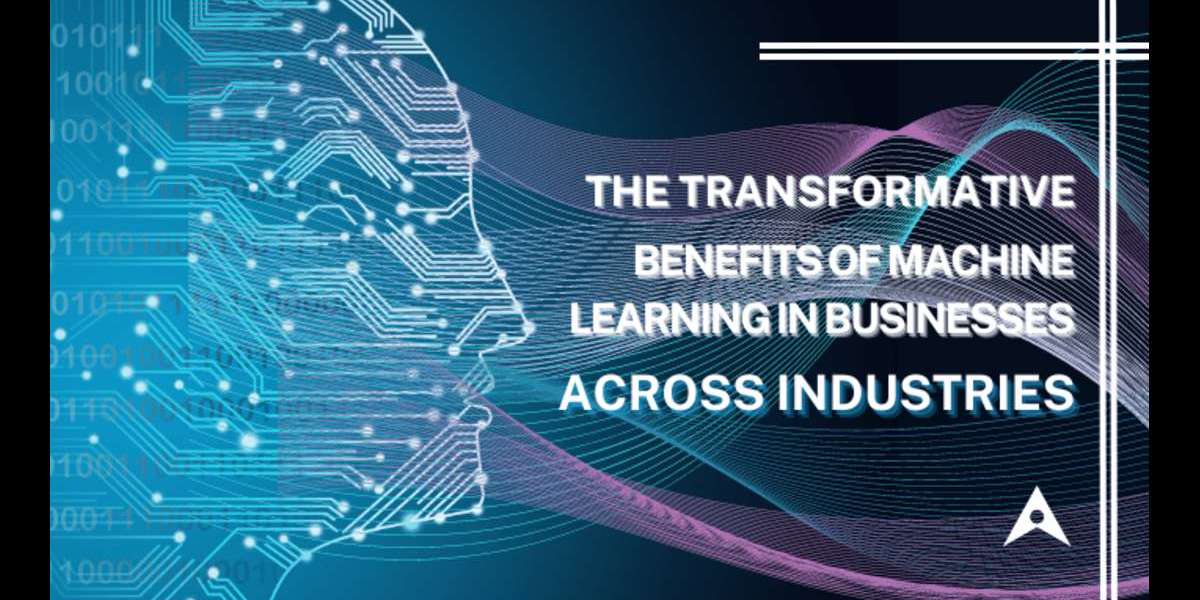The Transformative Benefits of Machine Learning in Businesses Across Industries