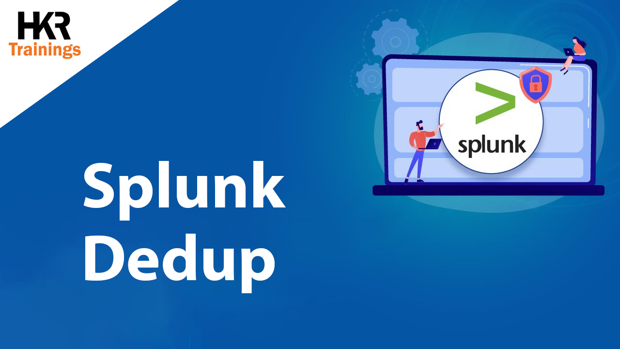 Splunk Dedup | A Complete Guide On Splunk Dedup