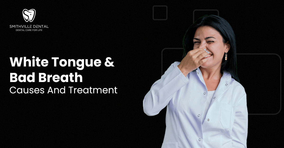 White Tongue and Bad Breath: Causes And Treatment | Smithville Dental