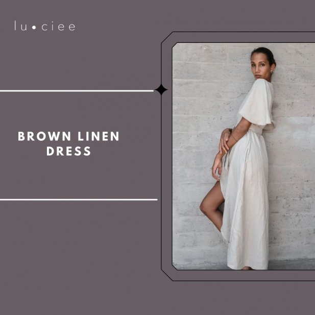 Stylish Brown Linen Dress: Perfect for Summer Wardrobe Article - ArticleTed -  News and Articles