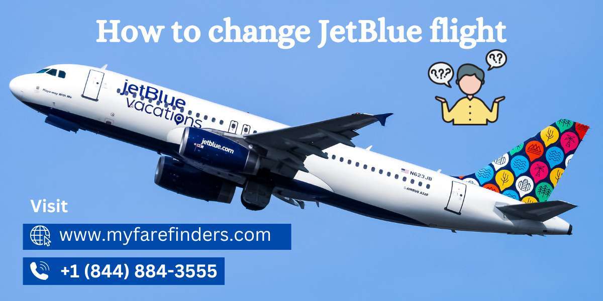 How can you change your JetBlue airlines flight? - Myfarefinders