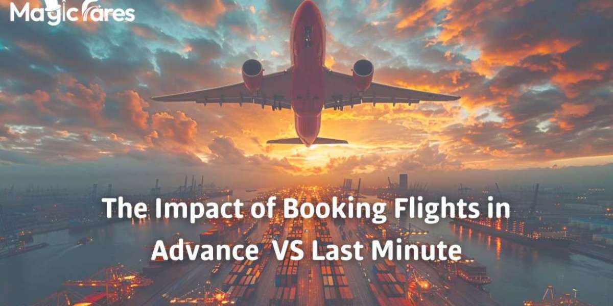 The Impact of Booking Flights in Advance vs. Last Minute