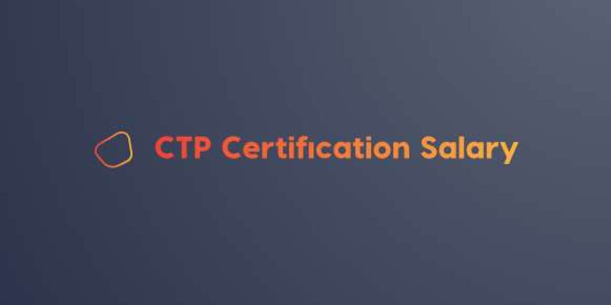 Exploring CTP Certification Salary Opportunities in Different Industries