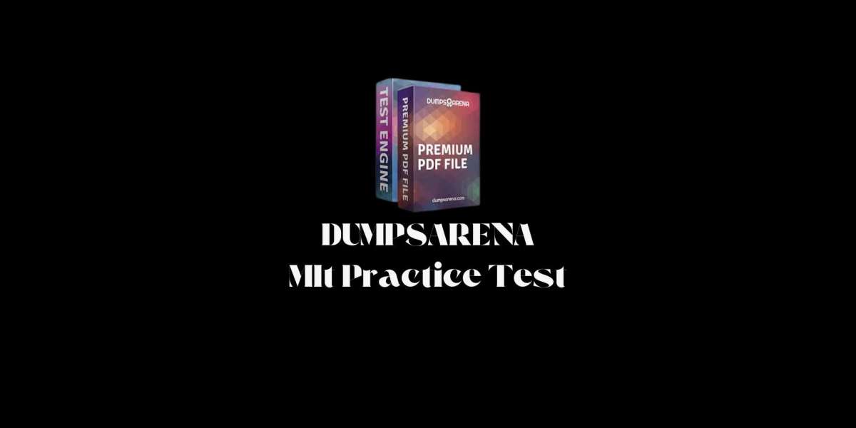 Why DumpsArena’s Exam Dumps Are the Best for MLT Practice Test