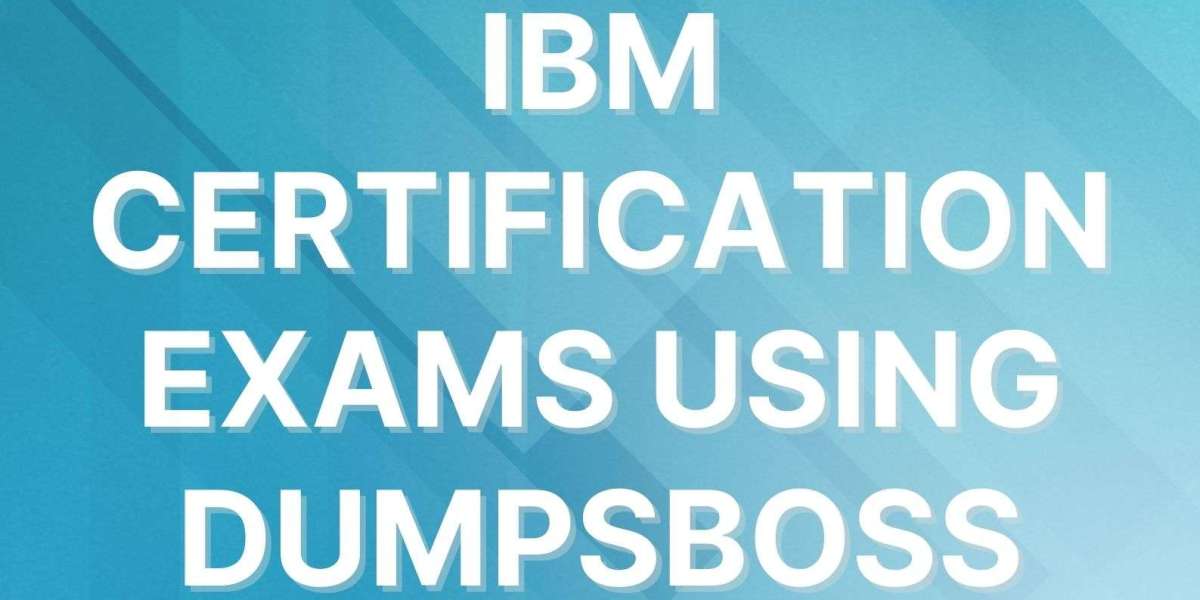 How to Get IBM Certified with DumpsBoss’ Proven Techniques