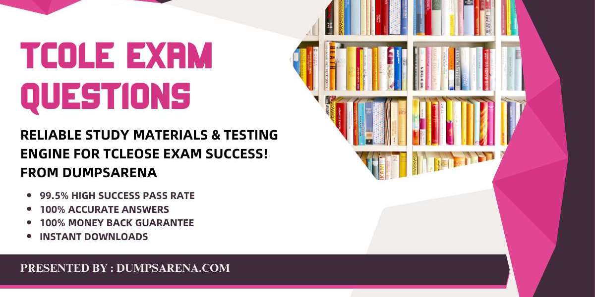 How Does Dumpsarena Improve Your Tcole Exam Score?