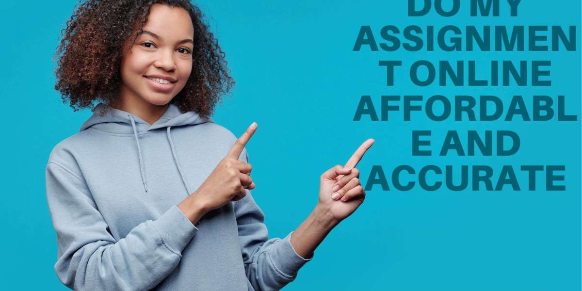 Do My Assignment Online: Affordable and Accurate