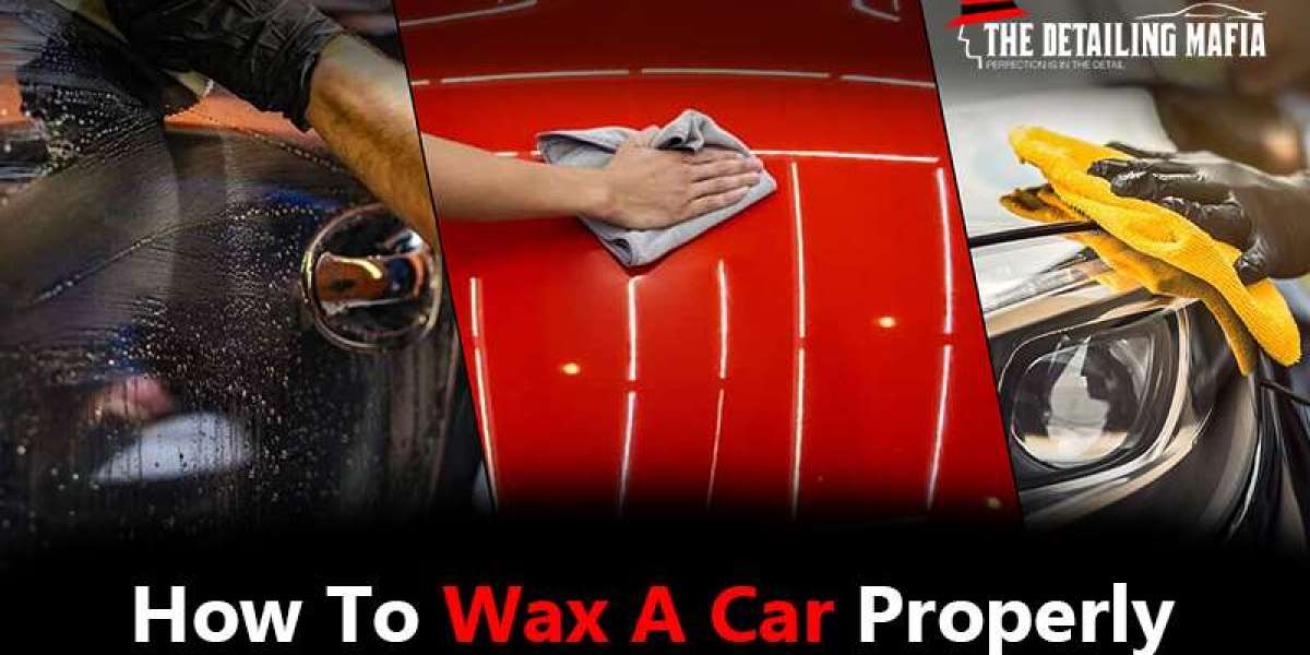 The Detailing Mafia's Complete Guide to Car Waxing the Correct Way