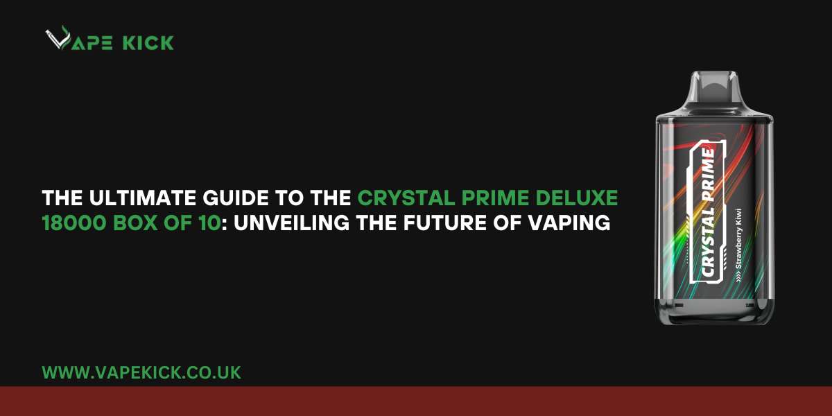 The Ultimate Guide to the Crystal Prime Deluxe 18000 Box of 10: Unveiling the Future of Vaping