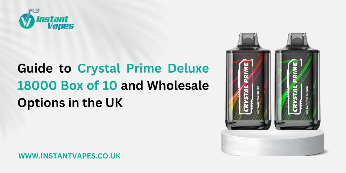 Guide to Crystal Prime Deluxe 18000 Box of 10 and Wholesale Options in the UK