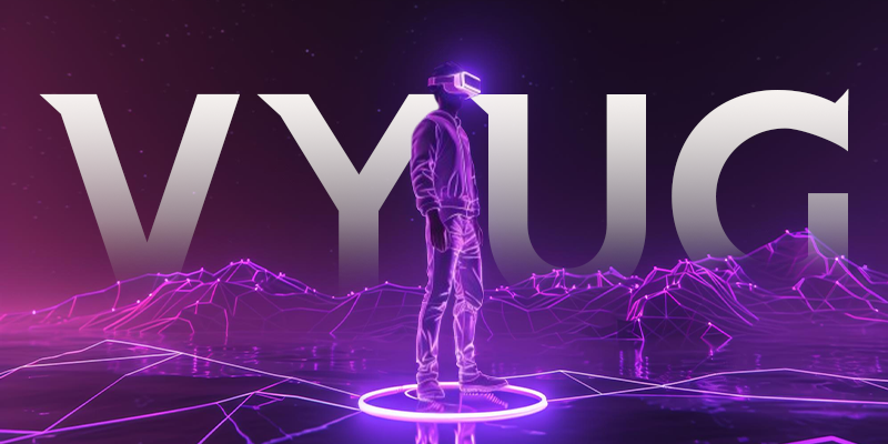 Best Metaverse Platform VYUG: Setting New Sensations in the...