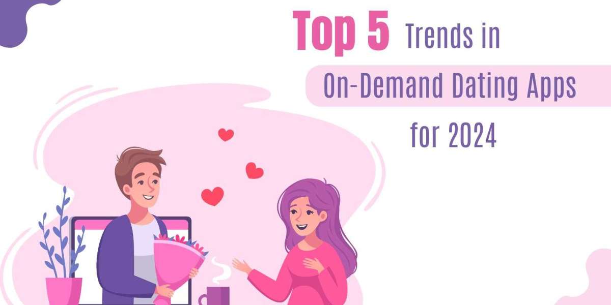 Top 5 Trends in On-Demand Dating Apps for 2024