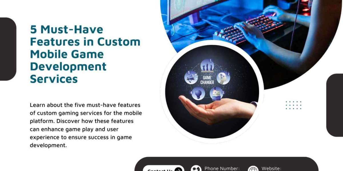 5 Must-Have Features in Custom Mobile Game Development Services