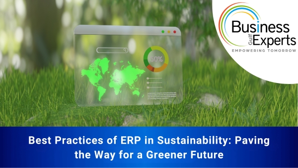 Empowering a Sustainable Future with ERP Systems - Business Experts Gulf