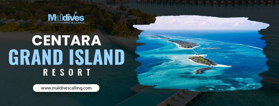 Experience Paradise at Centara Grand Island Resort with Maldives Calling