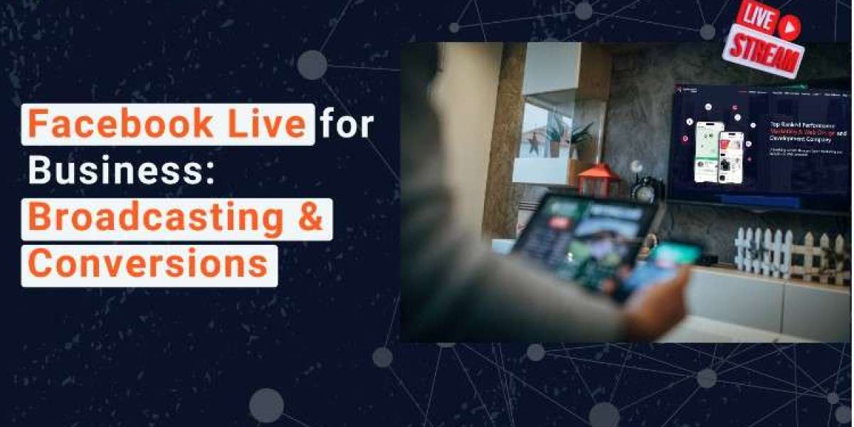 Facebook Live for Business Broadcasting & Conversions