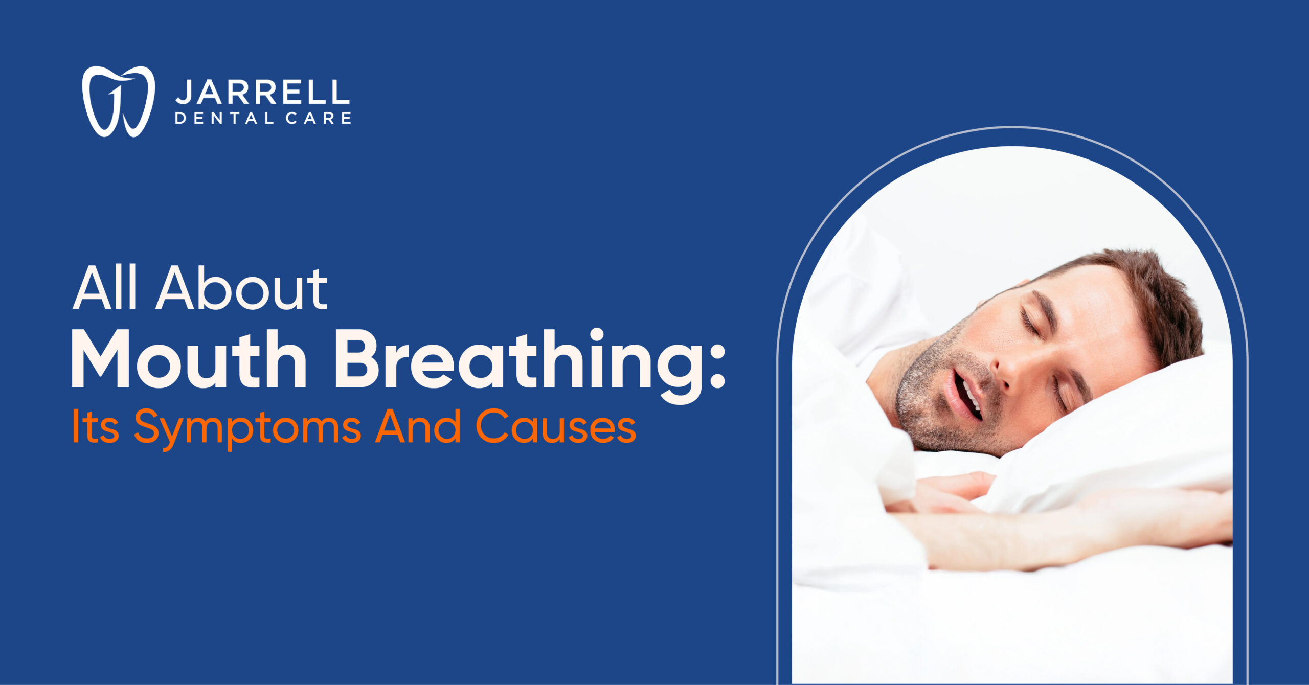 Mouth Breathing: Its Symptoms and Causes | Jarrell Dental Care