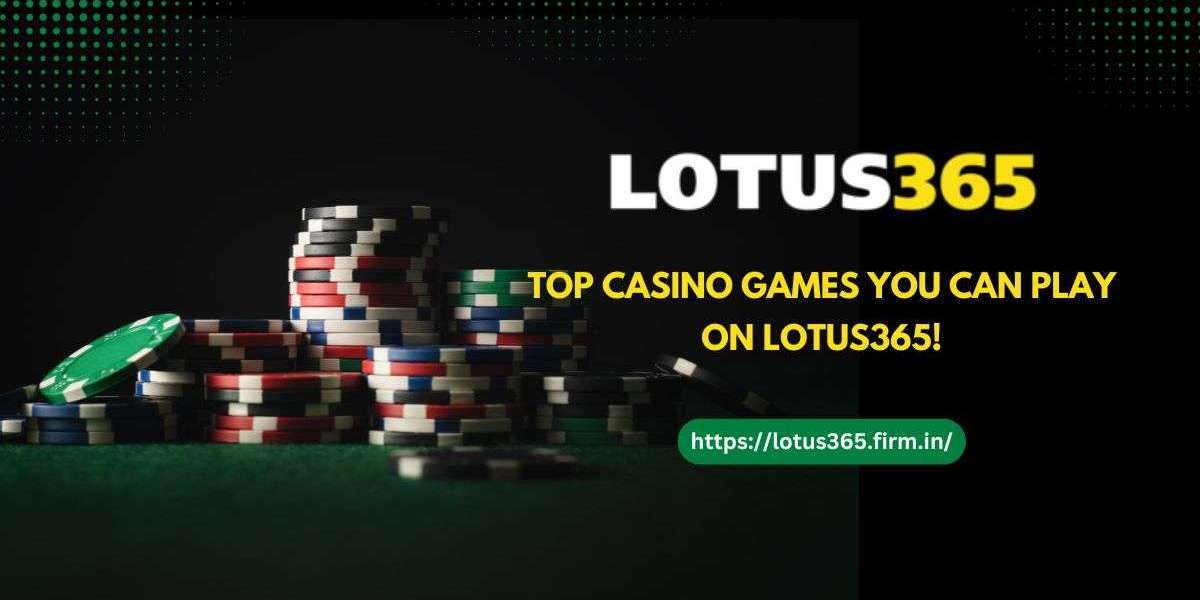 Top Casino Games You Can Play on Lotus365