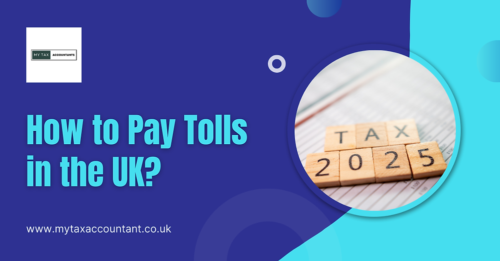 How to Pay Tolls in the UK? | A Comprehensive Guide