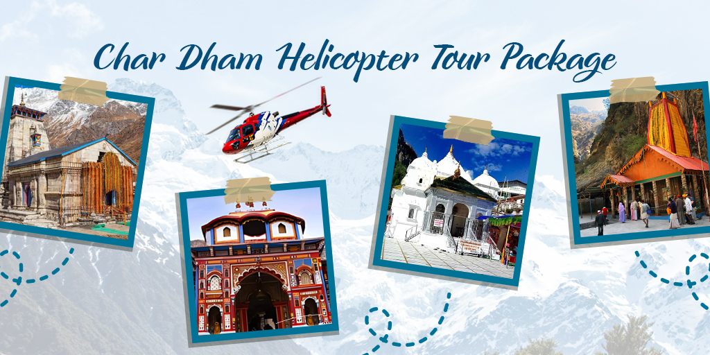 Top Reasons to Choose Char Dham Helicopter Tour Package