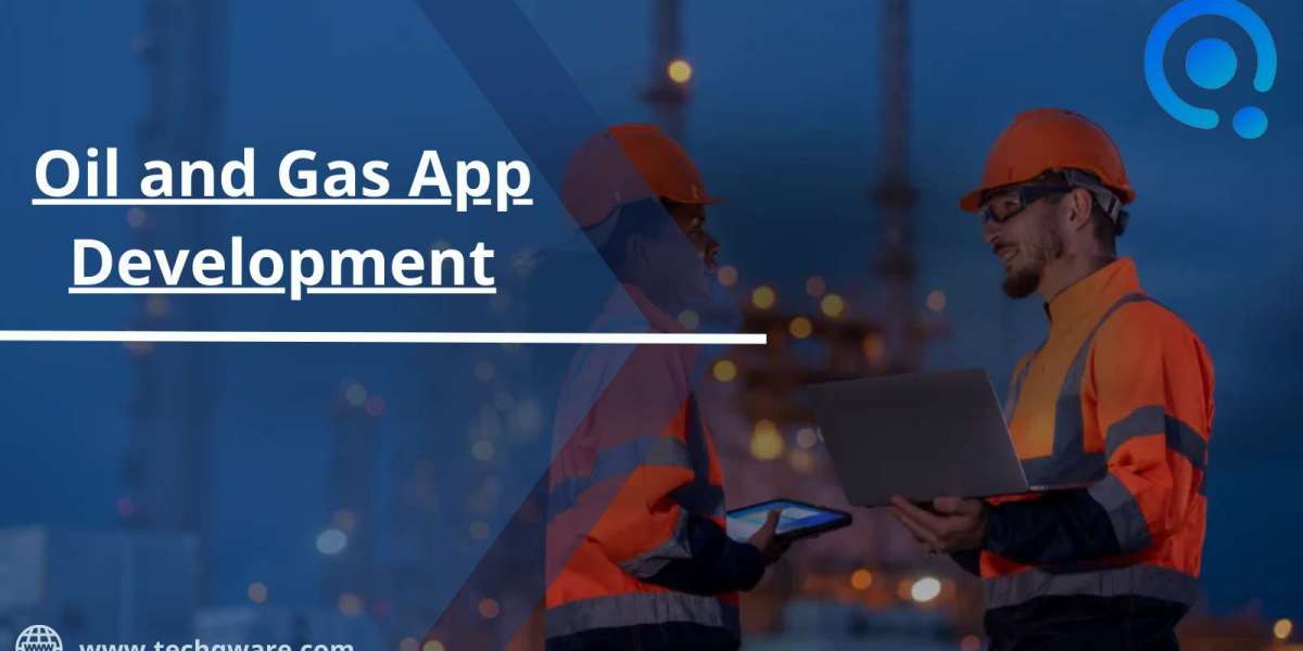 A Guide to Oil and Gas App Development Services